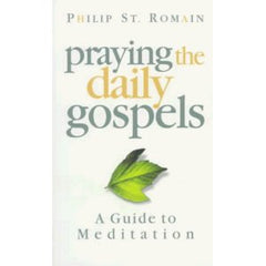 Praying the daily gospels - a guide to meditation