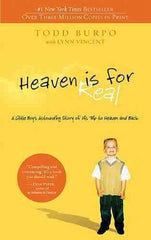 Heaven is for Real: a little boy's astounding story of his trip to Heaven and back by Todd Burpo