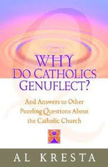 Why do Catholics Genefluct? By Al Kresta