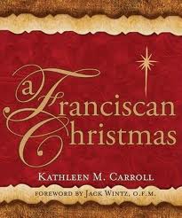 Franciscan Christmas by Kathleen M. Carroll