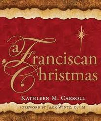 Franciscan Christmas by Kathleen M. Carroll