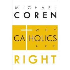 Why Catholics are Right by Michael Coren