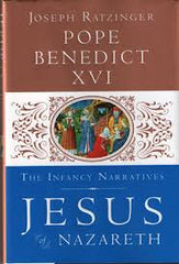 Jesus of Nazareth: The infancy Narratives by Pope Benedict XVI