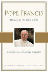 Pope Francis: his Life in his Own Words