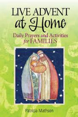 Live Advent at Home Daily Prayers and Activities for Families