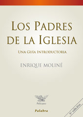Los Padres de la Iglesia: Una guia introductoria por Enrique Moline