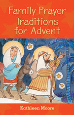 Family Prayer traditions for Advent by Kathleen Moore