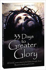 33 Days to Greater Glory by Fr. Michael Gaitley