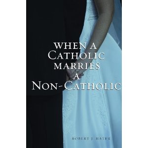 When a Catholic marries a non-catholic by Robert J Hater