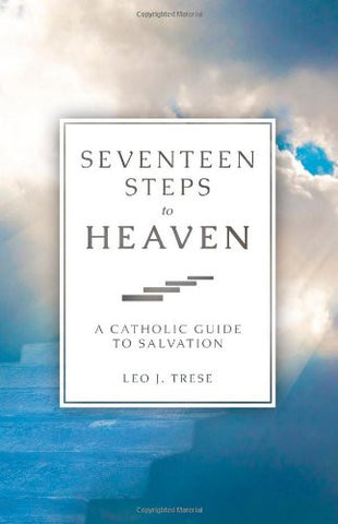 Seventeen Steps to Heaven Leo J Trese