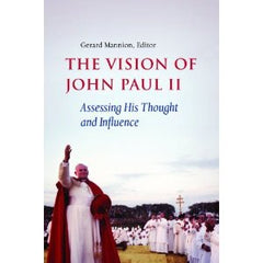 The vision of John Paul II - Assessing his thought and influence