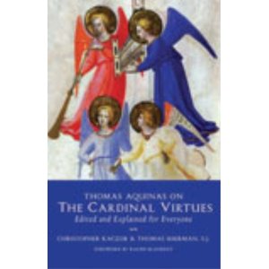 Thomas Aquinas on the Cardinal Virtues - Edited and explained for everyone