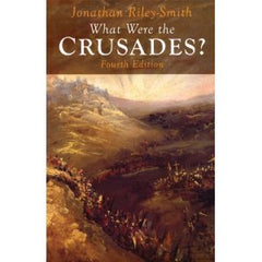 What were the Crusades? by Jonathan Riley-Smith (Third edition)