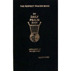 The perfect prayer book - My daily psalm book arranged by father Frey