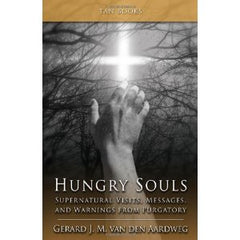 Hungry Souls - supernatural visits, messages, and warnings from purgatory