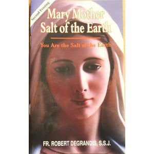 Mary Mother salt of the Earth by Fr Robert Degrandis