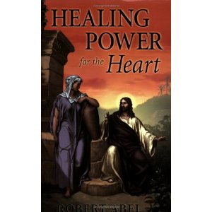 Healing power for the Heart by Robert Abel