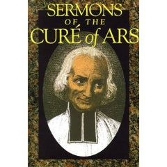 The sermons of the Curé of Ars