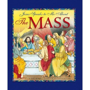 Jesus Speaks to me about The Mass by Angela M Burrin