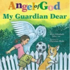 Angel of God: My guardian Dear by Mary Elizabeth Tebo
