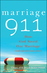 Marriage 911: how God saved our marriage  by Greg and Julie Alexander