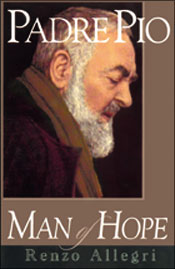 Padre Pio: man of hope by Renzo Allegri