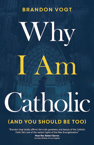 Why I Am Catholic