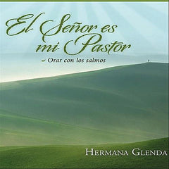 El Senor es mi pastor por Hermana Glenda