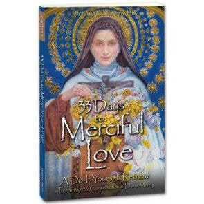 33 Days of Merciful Love A Do it Yourself Retreat in Preparation for Consecration to Divine Mercy by Fr. E=. Gaitley, MIC