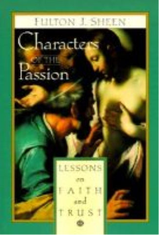 Characters of the passion - Lessons on faith and trust