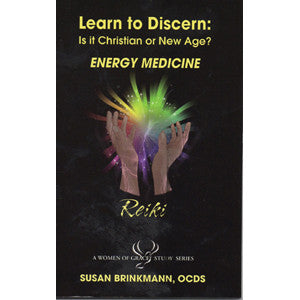 Learn to Discern: Is it Christian or new age? - Energy Medicine / Reiki by Susan Brinkmann