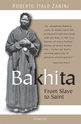 Bakhita from Slave to Saint by Roberto Italo Zanini