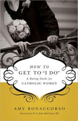How To Get To "I Do" by Amy Bonaccorso
