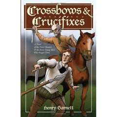 Crossbows and crucifixes by Henry Garnett