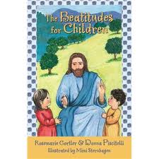 The beatitudes for Children by Rosemarie Gortler and Donna Piscitelli