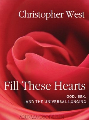 Fill These Hearts by Christopher West