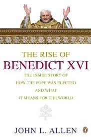 The rise of Pope Benedict XVI by John L Allen Jr