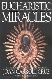 Eucharistic Miracles - and eucharistic phenomena in the lives of the saints