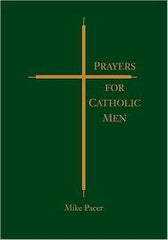 Prayers for catholic men by Mike Pacer