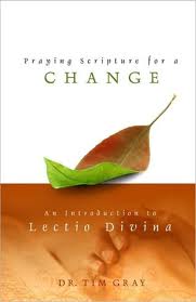 Praying scripture for a change - An introduction to lectio divina