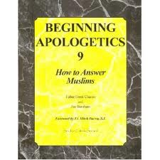 Beginning Apologetics 9: How to answer muslims by Father Frank Chacon and Jim Burnham