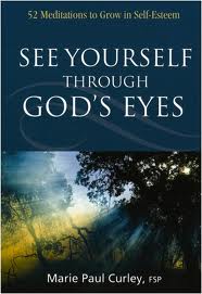 See yourself through God's Eyes by Marie Paul Curley