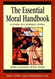The Essential Moral Handbook: a guide to catholic living by Kevin O'Neil and Peter Black