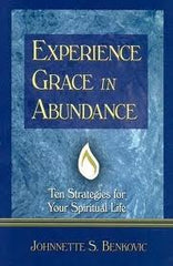 Experience Grace in Abundance: Ten strategies for your spiritual life