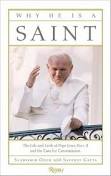 Why he is a saint - The life and faith of Pope John Paul II and the case for canonization