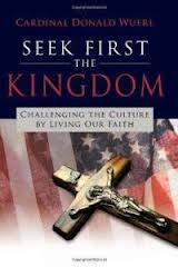 Seek first the kindgom: challenging the culture by living by our faith by Cardinal Donald Wuerl