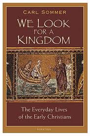 We look for a kingdom - The everyday lives of the early Christians