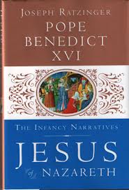 Jesus of Nazareth: The infancy Narratives by Pope Benedict XVI