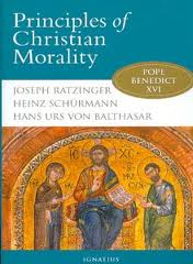 Principles of Christian morality by Joseph Ratzinger, Heinz Schürman and Hans Urs Von Balthasar