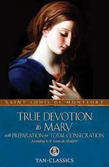 True devotion to Mary - with preparation for total consecration